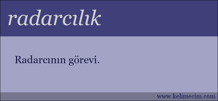 radarcılık kelimesinin anlamı ne demek?