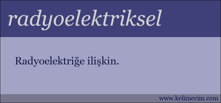 radyoelektriksel kelimesinin anlamı ne demek?