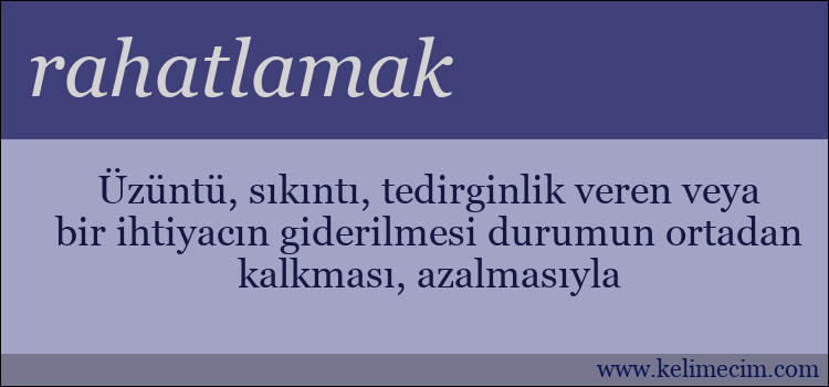 rahatlamak kelimesinin anlamı ne demek?