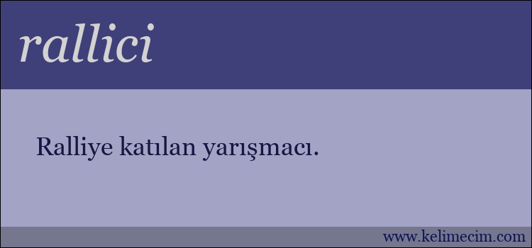 rallici kelimesinin anlamı ne demek?