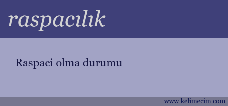 raspacılık kelimesinin anlamı ne demek?