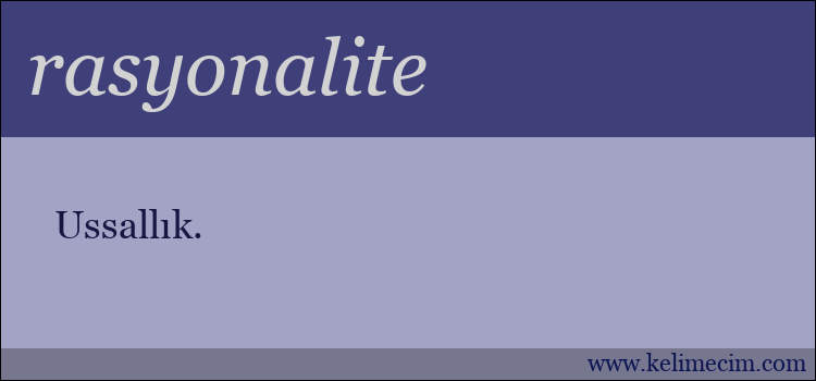 rasyonalite kelimesinin anlamı ne demek?