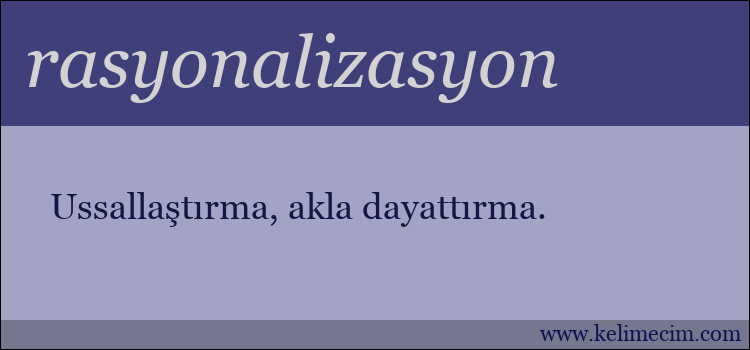 rasyonalizasyon kelimesinin anlamı ne demek?