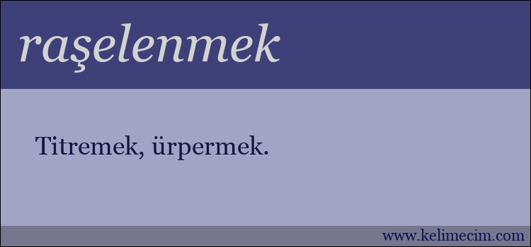 raşelenmek kelimesinin anlamı ne demek?