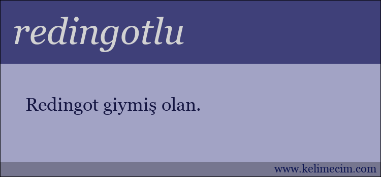 redingotlu kelimesinin anlamı ne demek?
