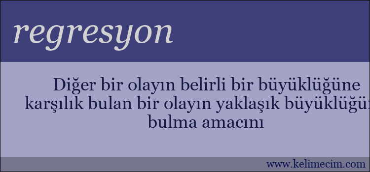 regresyon kelimesinin anlamı ne demek?