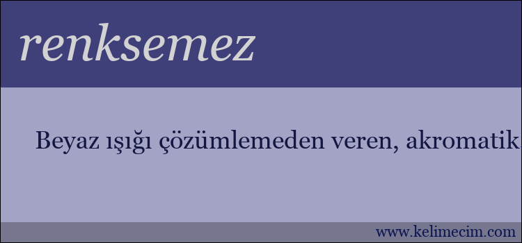 renksemez kelimesinin anlamı ne demek?