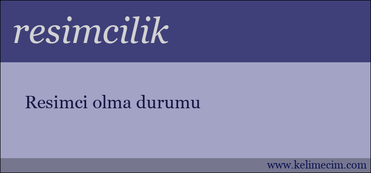 resimcilik kelimesinin anlamı ne demek?