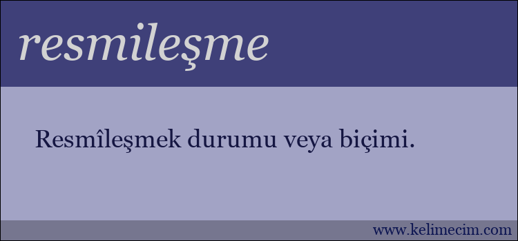 resmileşme kelimesinin anlamı ne demek?