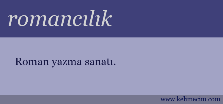 romancılık kelimesinin anlamı ne demek?