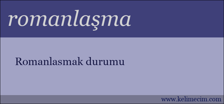 romanlaşma kelimesinin anlamı ne demek?