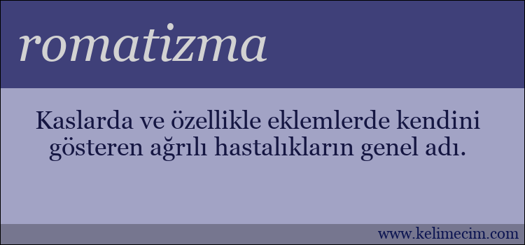 romatizma kelimesinin anlamı ne demek?