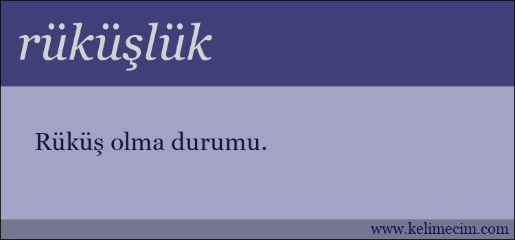 rüküşlük kelimesinin anlamı ne demek?