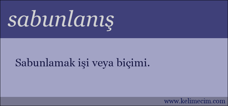 sabunlanış kelimesinin anlamı ne demek?