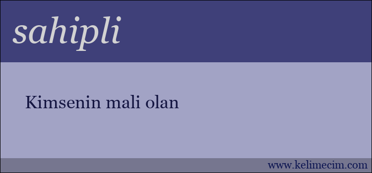 sahipli kelimesinin anlamı ne demek?