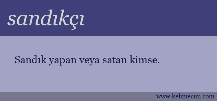 sandıkçı kelimesinin anlamı ne demek?