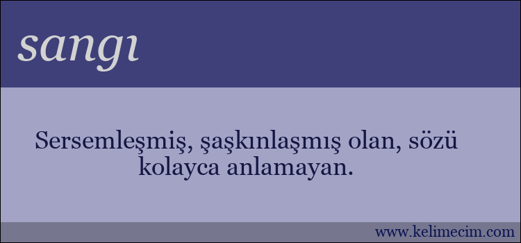 sangı kelimesinin anlamı ne demek?