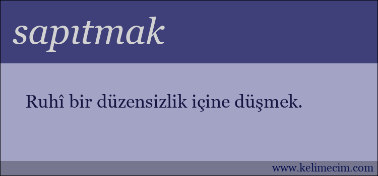 sapıtmak kelimesinin anlamı ne demek?