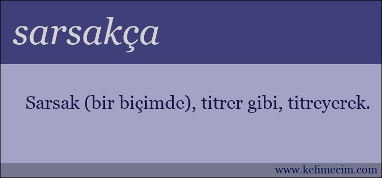 sarsakça kelimesinin anlamı ne demek?