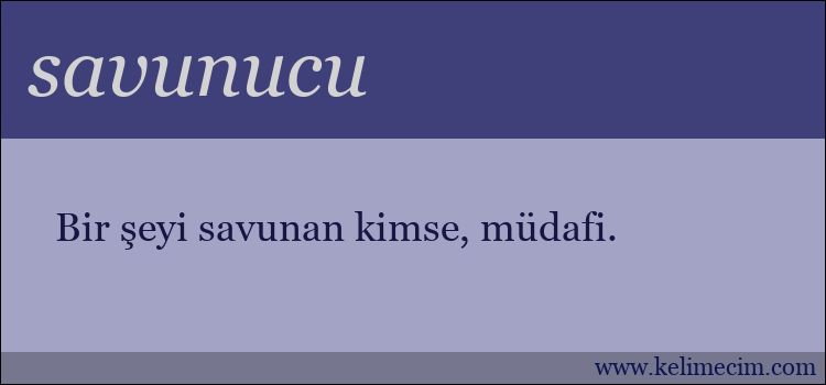 savunucu kelimesinin anlamı ne demek?