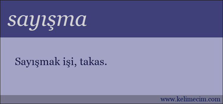 sayışma kelimesinin anlamı ne demek?