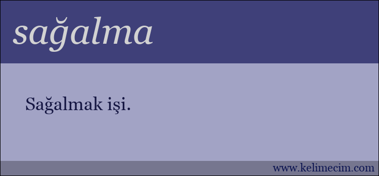 sağalma kelimesinin anlamı ne demek?