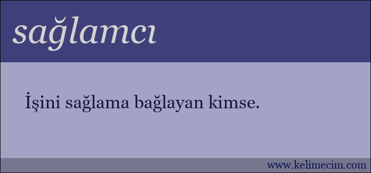 sağlamcı kelimesinin anlamı ne demek?