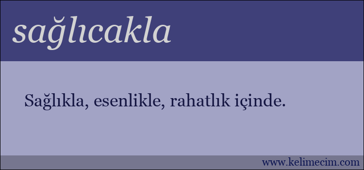 sağlıcakla kelimesinin anlamı ne demek?