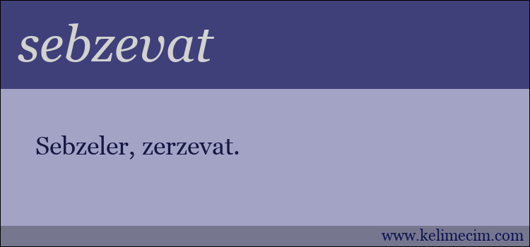 sebzevat kelimesinin anlamı ne demek?