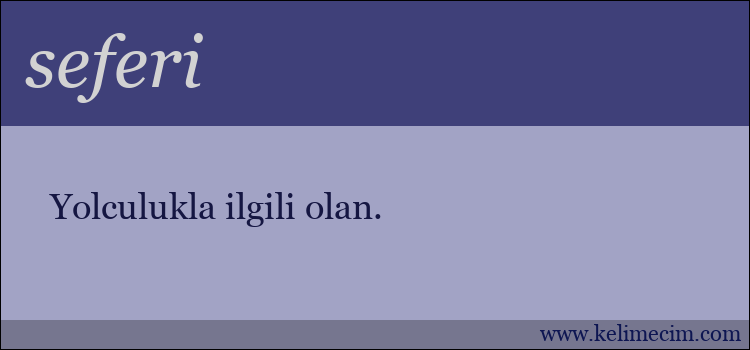 seferi kelimesinin anlamı ne demek?