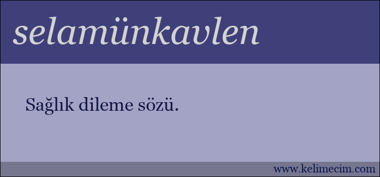 selamünkavlen kelimesinin anlamı ne demek?