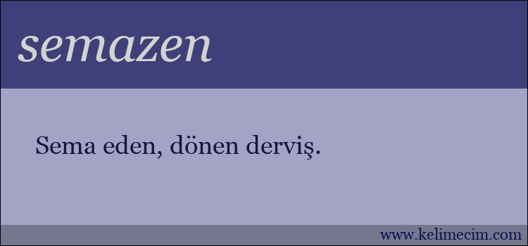 semazen kelimesinin anlamı ne demek?