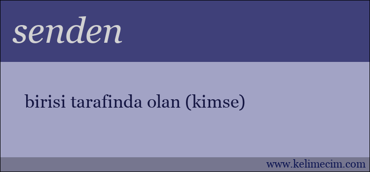 senden kelimesinin anlamı ne demek?