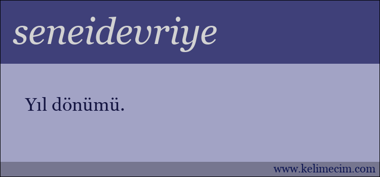 seneidevriye kelimesinin anlamı ne demek?