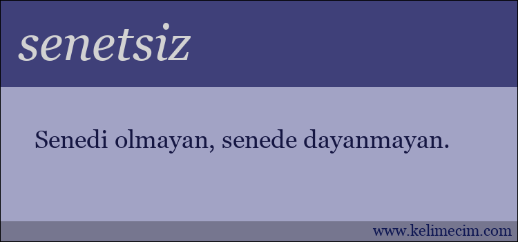 senetsiz kelimesinin anlamı ne demek?