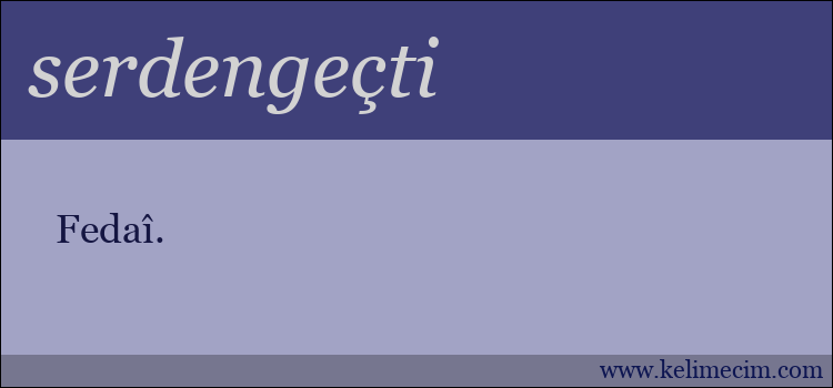 serdengeçti kelimesinin anlamı ne demek?