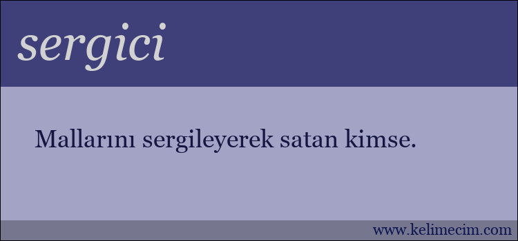 sergici kelimesinin anlamı ne demek?