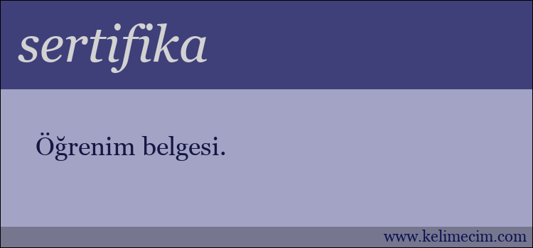 sertifika kelimesinin anlamı ne demek?