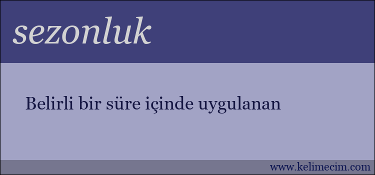 sezonluk kelimesinin anlamı ne demek?