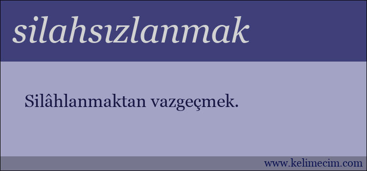 silahsızlanmak kelimesinin anlamı ne demek?