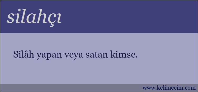 silahçı kelimesinin anlamı ne demek?