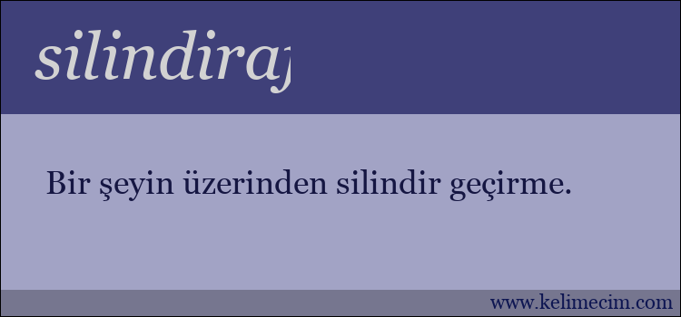 silindiraj kelimesinin anlamı ne demek?