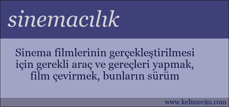 sinemacılık kelimesinin anlamı ne demek?