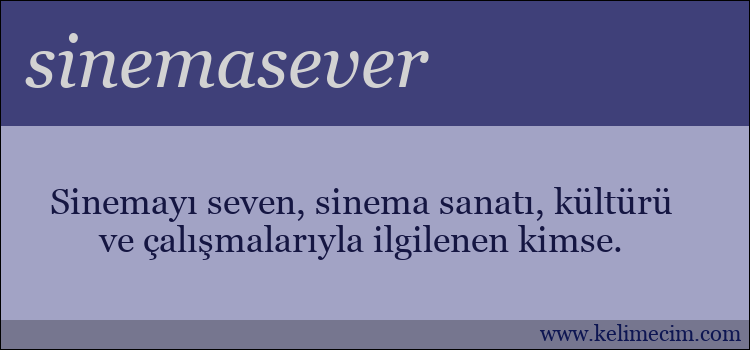 sinemasever kelimesinin anlamı ne demek?