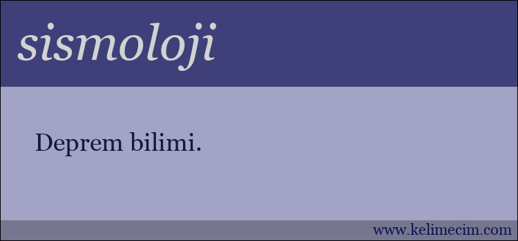 sismoloji kelimesinin anlamı ne demek?