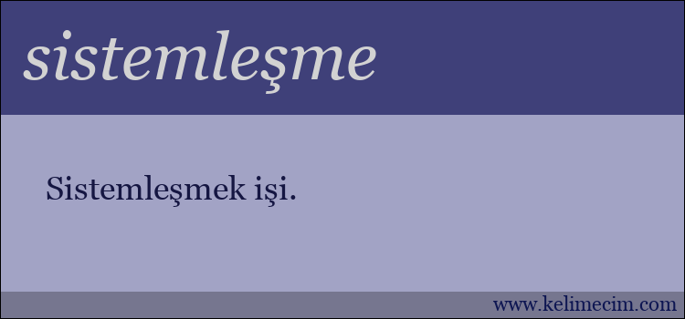 sistemleşme kelimesinin anlamı ne demek?