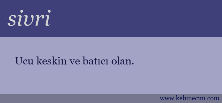 sivri kelimesinin anlamı ne demek?