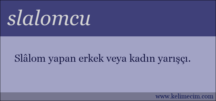 slalomcu kelimesinin anlamı ne demek?