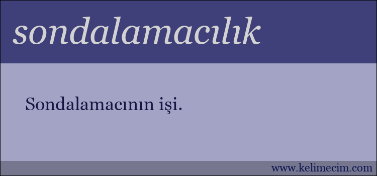 sondalamacılık kelimesinin anlamı ne demek?