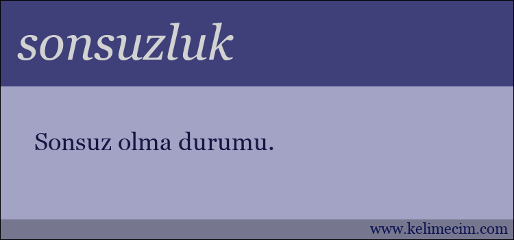 sonsuzluk kelimesinin anlamı ne demek?